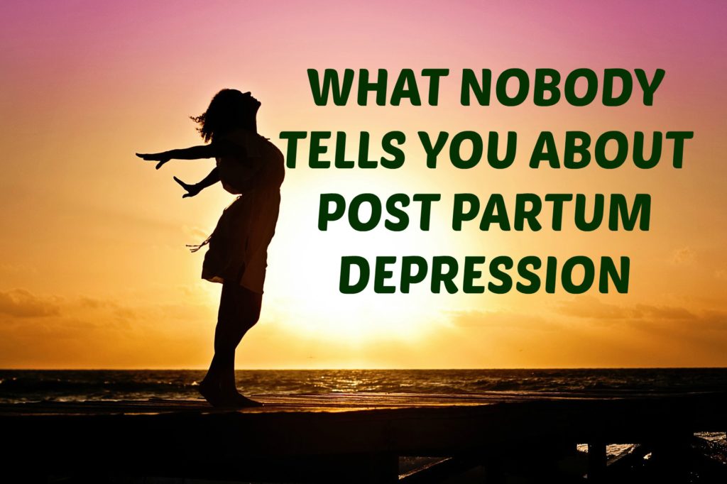 what nobody tells you about post partum depression