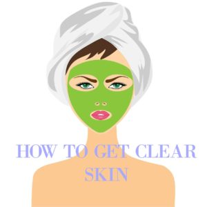 how to get clear skin