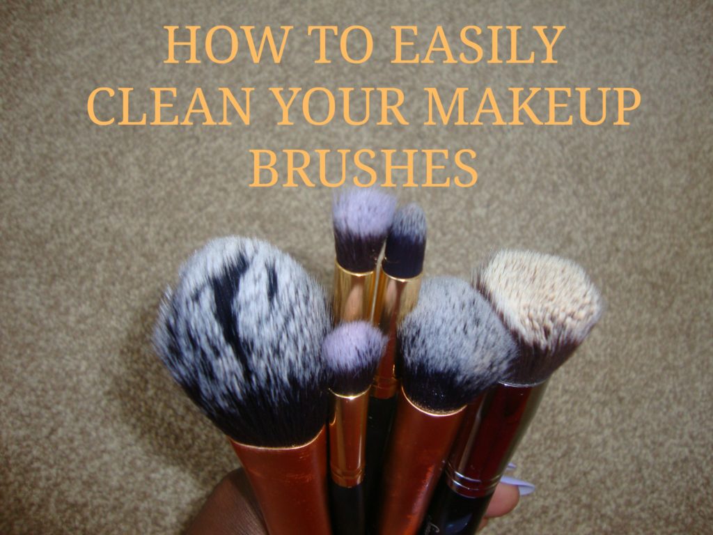 HOW TO EASILY CLEAN YOUR MAKEUP BRUSHES