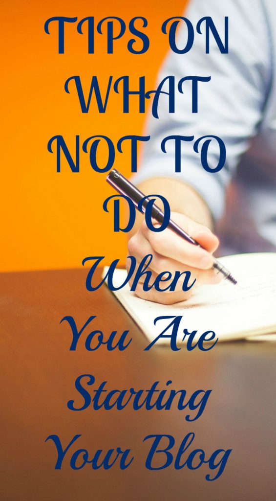 what not to do when you are starting your blog