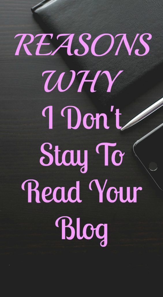 Reasons why I don't stay to read your blog