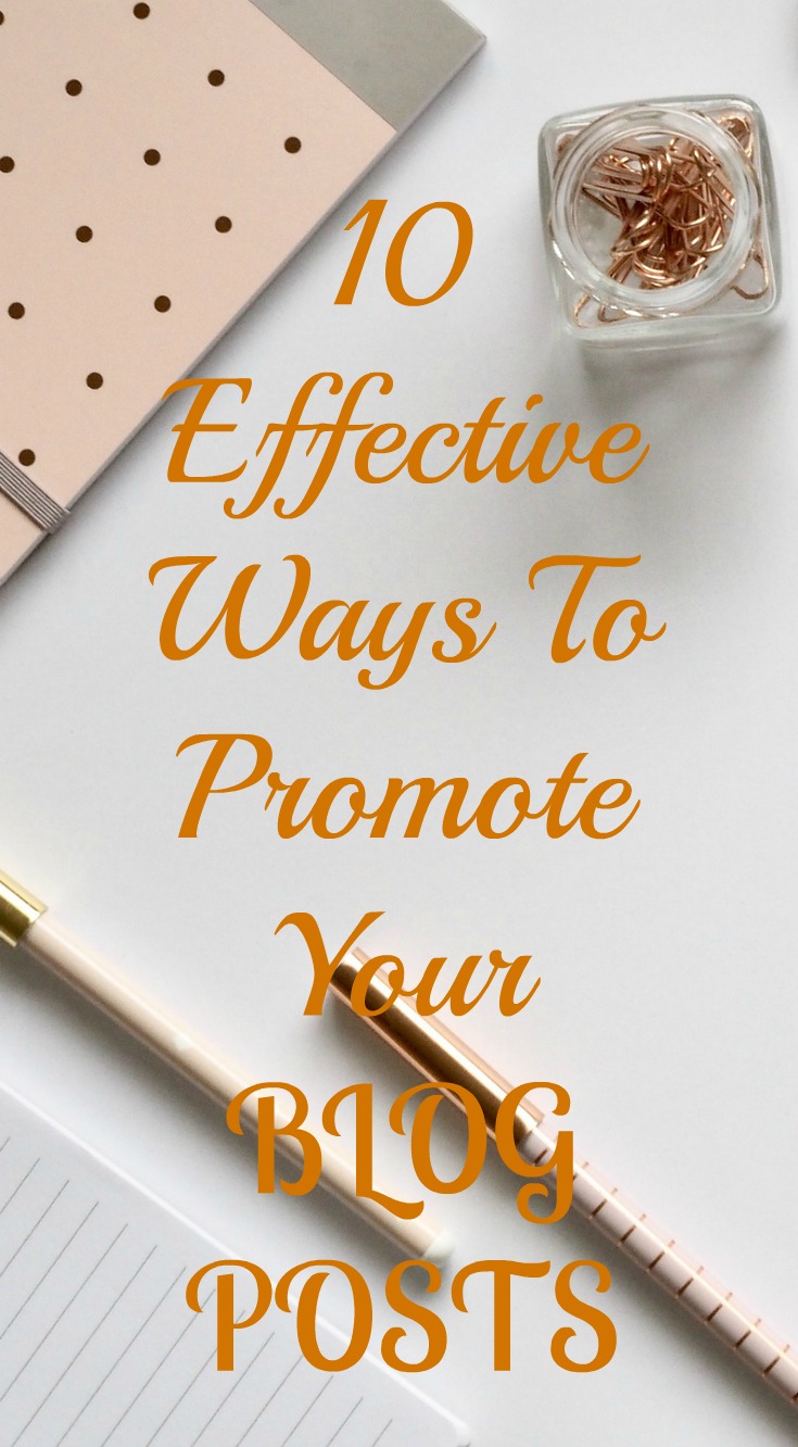 10 EFFECTIVE WAYS TO PROMOTE YOUR BLOG POSTS