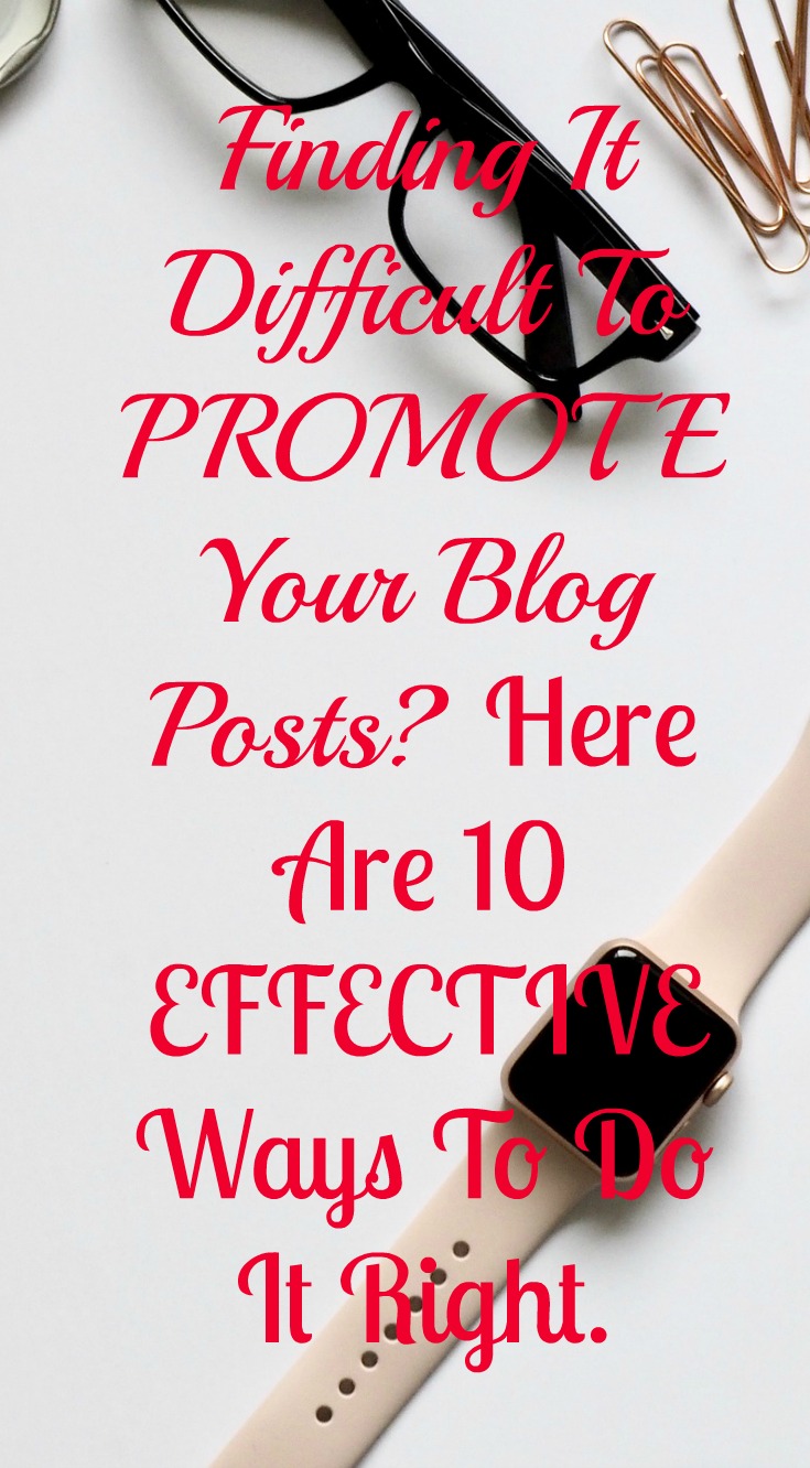 10 EFFECTIVE WAYS TO PROMOTE YOUR BLOG POSTS