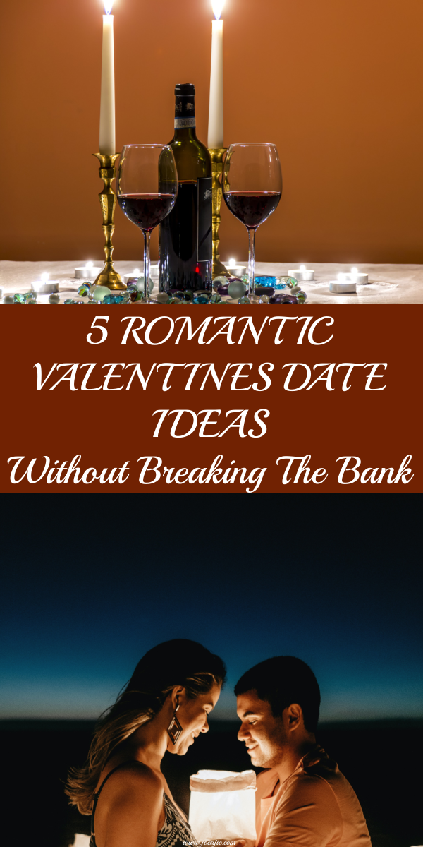 5 ROMANTIC VALENTINES DATE IDEAS WITHOUT BREAKING THE BANK